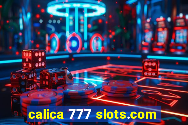 calica 777 slots.com